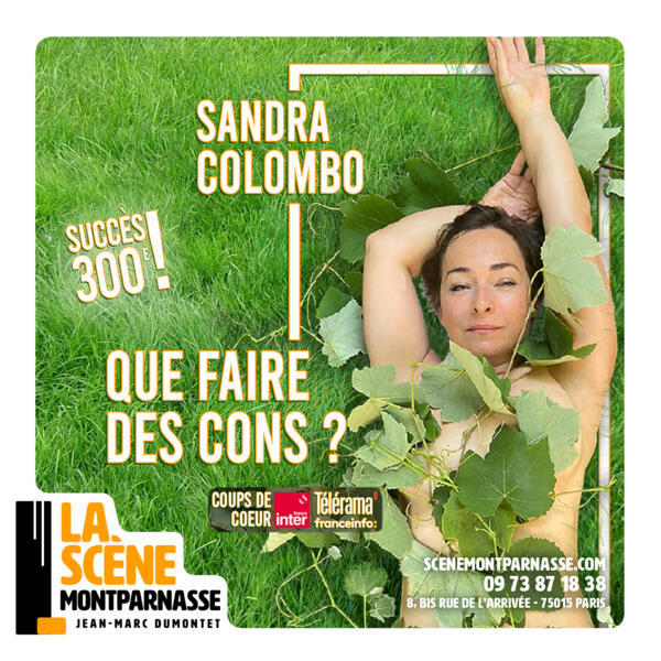 SANDRA COLOMBO dans "QUE FAIRE DES CONS ?"
