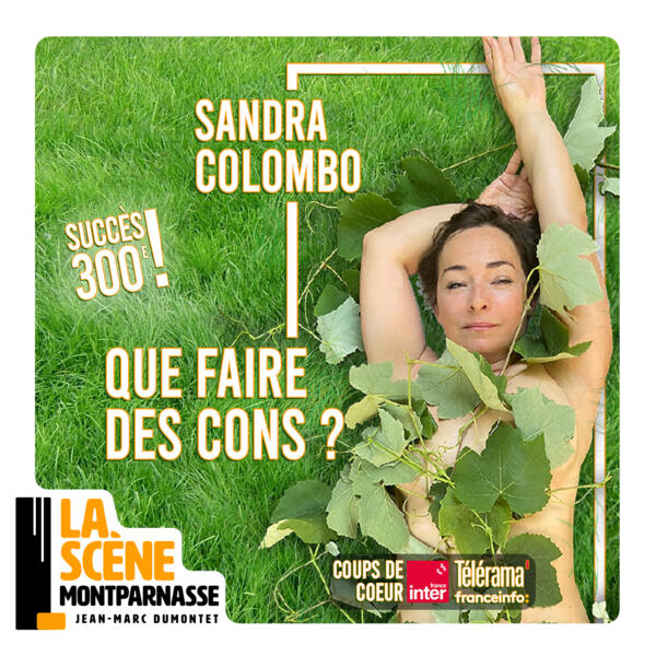 SANDRA COLOMBO dans "QUE FAIRE DES CONS ?"